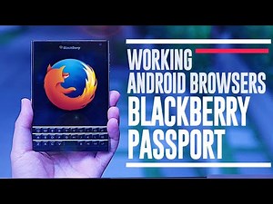 Blackberry Passport Working Android Browsers 2021