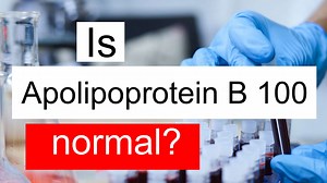 Is Apolipoprotein B 100 high, normal or dangerous? What does Apo B level 100 mean?