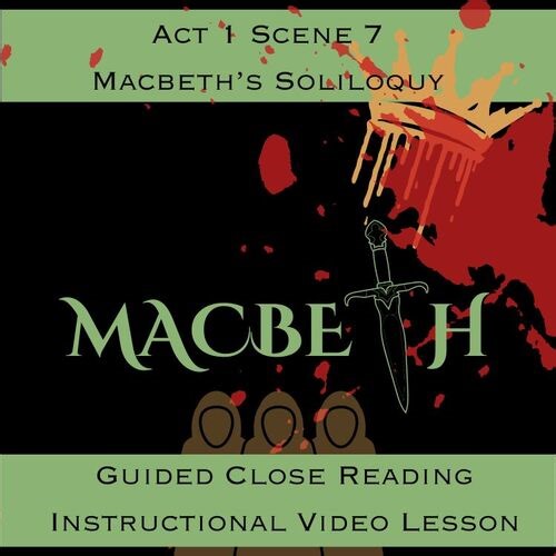 Video Lesson: Macbeth Act I Scene 7 Soliloquy Guided Close Reading