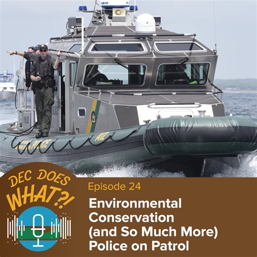 In the newest episode of the "DEC Does What?!" Podcast, we speak with Officer Mary Frano and Officer Craig Tompkins from DEC’s Region 3 (lower Hudson Valley) about the agency’s wide-ranging front line efforts to protect New Yorkers and the environment. Conversations explore the critical work of DEC’s Environmental Conservation Police Officers (ECOs) who help protect New York’s air, water, wildlife, and public safety. The episode covers the wide-ranging responsibilities of ECOs as they enforce th