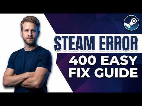 Steam Error 400 (Easy Fix Guide)