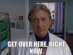 Get over here, right now.