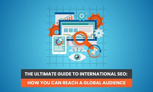 International SEO Guide: How to Reach a Global Audience