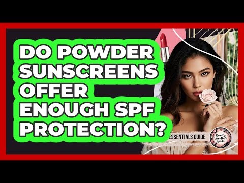 Do Powder Sunscreens Offer Enough SPF Protection?