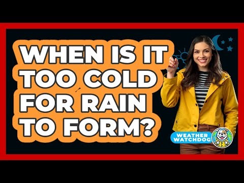 When Is It Too Cold For Rain To Form?