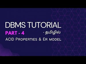 DBMS Part-4 | Database Management System | ACID Properties | ER Model, Diagrams & Notations in Tamil