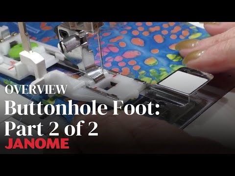 Buttonholes Foot: Part 2 of 2
