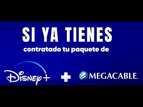 ¡Activa Disney+ en tu paquete Megacable! (Tutorial)