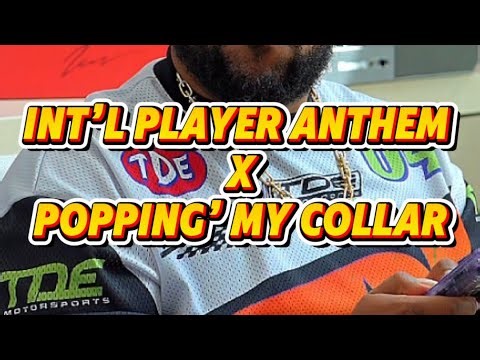 Popping’ My collar X Int’l Player Anthem mashin Mondays mix