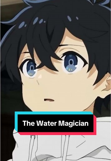 The Water Magician: Most Powerful Isekai Water Mage