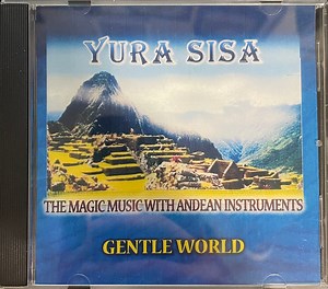 Yura Sisa - Gentle World (The Magic Music With Andean Instruments)