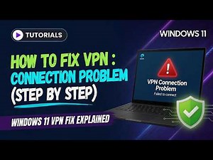 How to Fix VPN Connection Problem in Windows 11 (Step-by-Step Guide)