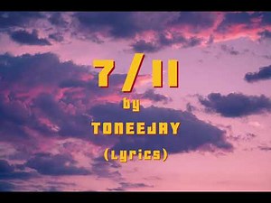 7 11 by TONEEJAY Lyrics