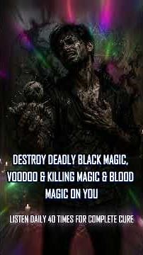 Destroy Deadly Black Magic, Voodoo & Killing Magic & Blood Magic on you | POWERFUL RUQYAH