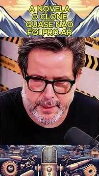 A novela O Clone quase não foi pro ar #podcast