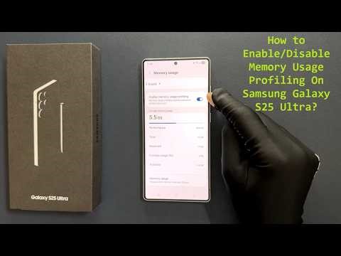 How to Enable/Disable Memory Usage Profiling on Samsung Galaxy S25 Ultra?