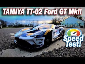Tamiya TT02 Ford GT Mk2 Speed Test & Fun Run - How Fast?