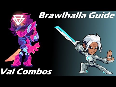 Brawlhalla Guide | Easy Val Combos