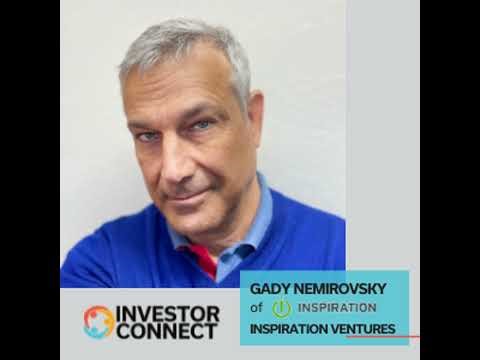 Investor Connect - 563 - Gady Nemirovsky of Inspiration Ventures