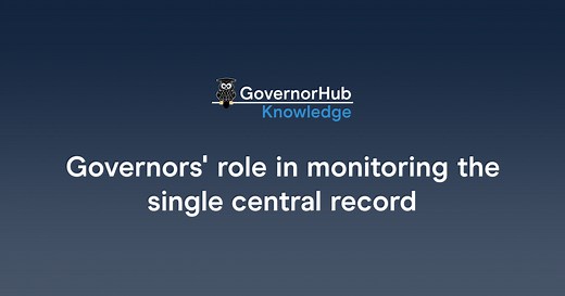 Governors' role in monitoring the single central record | GovernorHub