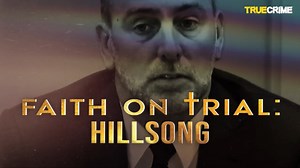 Faith on Trial: Hillsong - The missing 40 minutes