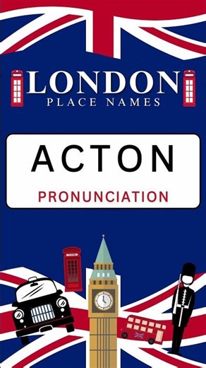 Acton Pronunciation In British English