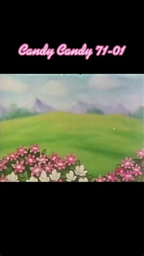 #CandyCandy #Cap71 #Part1