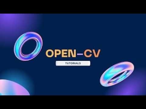 OpenCV Tutorial for Beginners | Introduction to Computer Vision