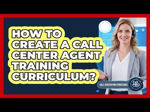 How To Create A Call Center Agent Training Curriculum?