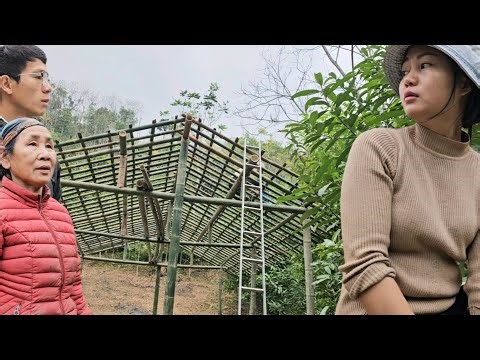 Ly Tu Chao and her mother continue to complete the bamboo house on the high hill. Single woman