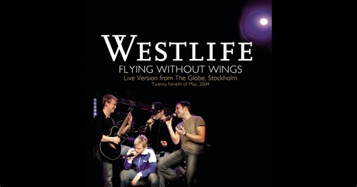 Flying Without Wings (Live at The Globe) - Single by Westlife on Apple Music