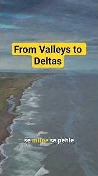 From Valleys to Deltas: Amazing Geography Explained in Simple Words!