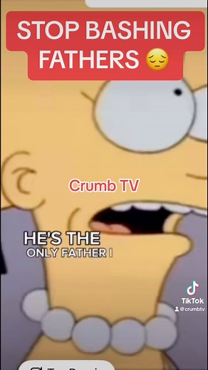 10K views · 296 reactions | STOP BASHING FATHERS #CrumbTV #simpsons | Crumb TV | Facebook