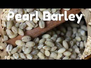 "Pearl Barley: High-Quality Nutrition & Health Benefits" #PearlBarley#Superfood ‪@dragrii‬