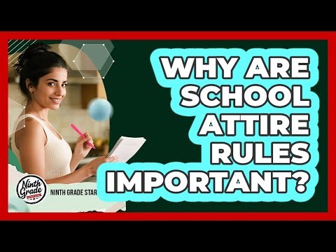 Why Are School Attire Rules Important?
