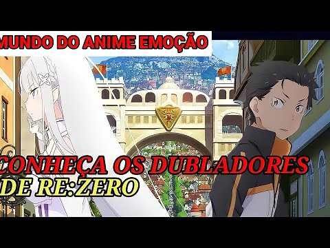 CONHEÇA OS DUBLADORES DE RE:ZERO (PRIMEIRA TEMPORADA).