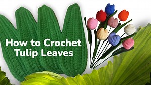 1.4K views · 44 reactions | Step by Step Tutorial sa Paggawa ng Crochet Tulips Leaves  | Jeanella Krizzelle Soriano | Facebook