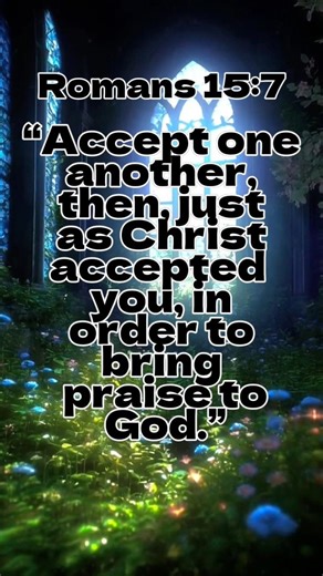Accept One Another | Romans 15:7 ✝️💙 #faith #scripture #god