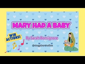Mary Had a Baby - WITH ACTIONS! A fun Christmas song for Kids by Sarah Bonsignore - singalong!