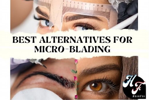12 Best Alternatives For Microblading - Affordable & Safe - Hair Fai