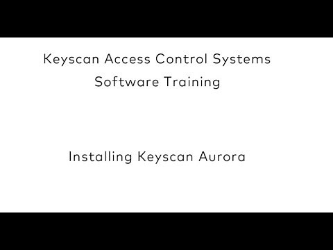 Keyscan Aurora - Installing Keyscan Aurora Software