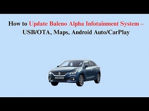 How to Update Baleno Alpha Infotainment System – USB/OTA, Maps, Android Auto/CarPlay