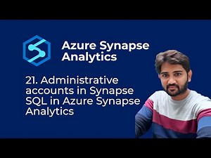 21. Administrative accounts in Synapse SQL in Azure Synapse Analytics
