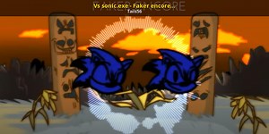 Vs sonic.exe - Faker encore fanmade Mod for Friday Night Funkin' | FNF Mods
