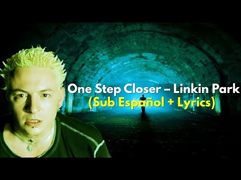 One Step Closer - Linkin Park (Sub Español + Lyrics)