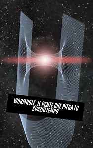 Cos'è il Wormhole? Spiegazione semplice sul tunnel spaziale