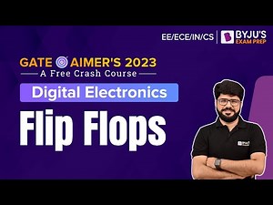Flip Flops | Digital Electronics Crash Course | GATE 2023 EE/ECE/IN/CS Exam Preparation