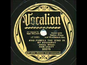 Washboard Sam, Who Pumped The Wind In My Doughnut. Chicago 1935