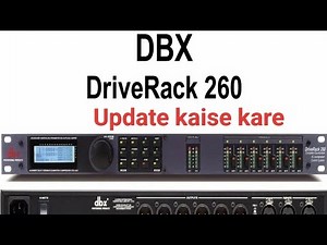 Dbx 260 DriveRack Update kaise kare ( अगर Dbx 260 Driverack स्लो होगई हेतो उसे अपडेट करे )