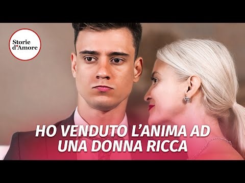 Ho venduto l’anima ad una donna ricca | ‪@Storie.dAmore‬